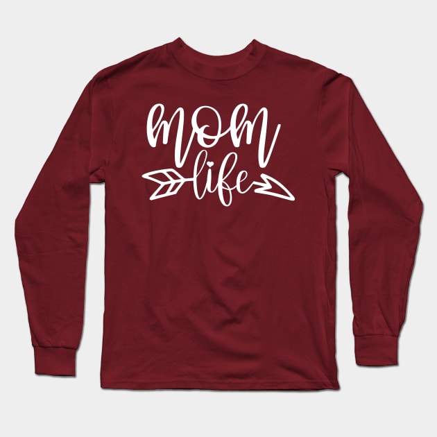 Mom Life Long Sleeve T-Shirt by Coral Graphics